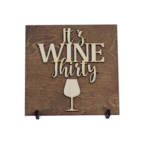 It's wine Thirty Wood Sign