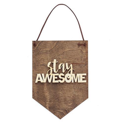 "Stay Awesome" Laser Cut Wooden Wall Banner