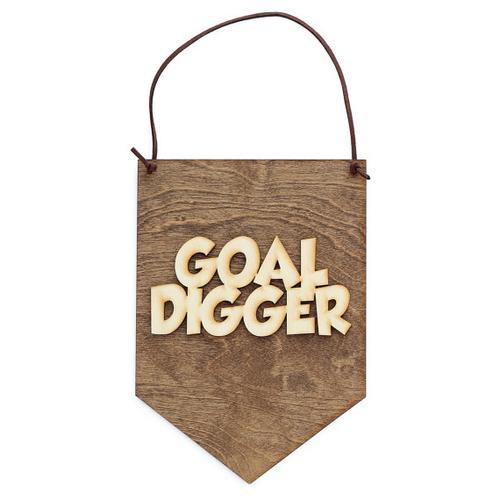 "Goal Digger" Laser Cut Wooden Wall Banner