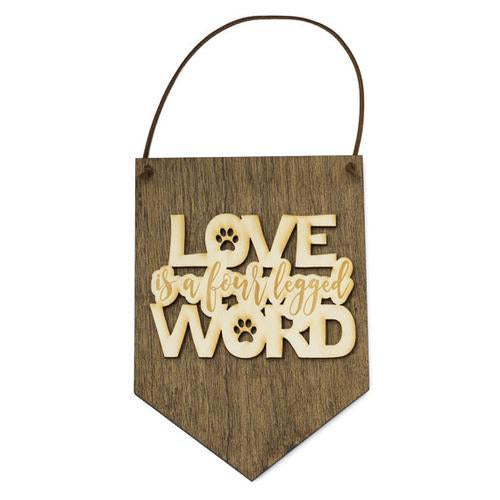 "Love is a 4 Legged Word" Laser Cut Wood Sign