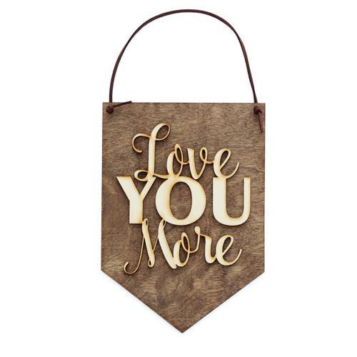 "Love You More" Laser Cut Wood Wall Hanging