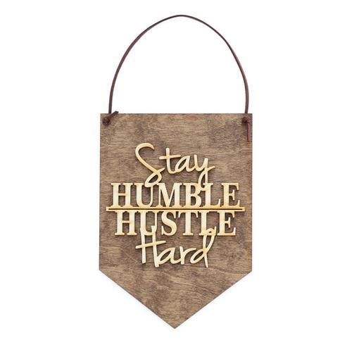 "Stay Humble Hustle Hard" Laser Cut Wood Wall Hang