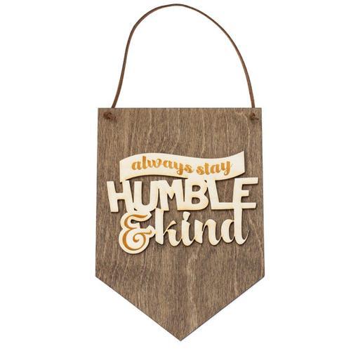 Always Stay Humble - Wood Wall Banner - House