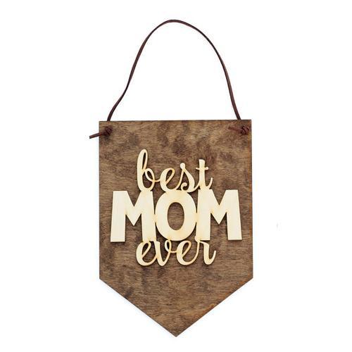 "Best Mom Ever" Laser Cut Wood Wall Hanging