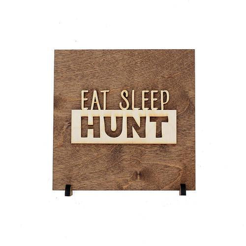 "Eat Sleep Hunt" Laser Cut Wood Sign