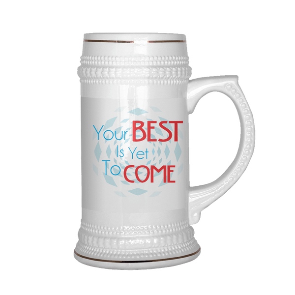 Your Best Is Yet To Come DrinkWare