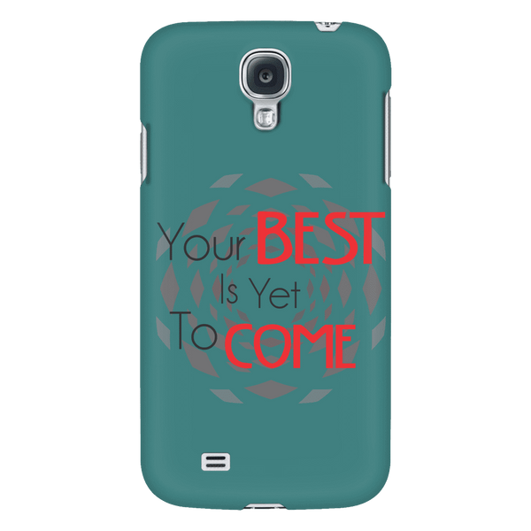 Your Best Is Yet To Come Phone Cases